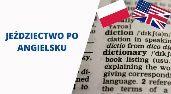 Jeździectwo po angielsku: Jakie są najlepsze tłumaczenia i znaczenia?