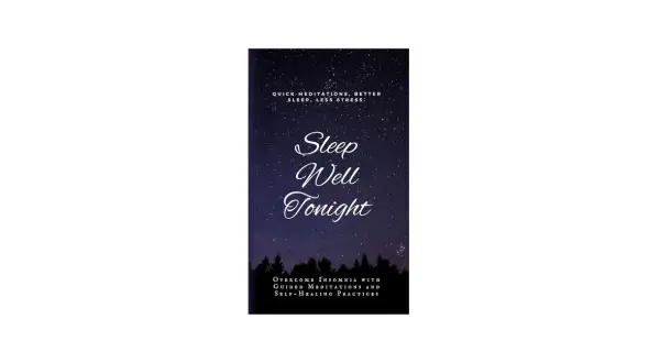 Book cover: "Sleep Well Tonight" with a starry night sky and trees. Offers quick meditations for better sleep and less stress, overcoming insomnia with guided meditations and self-healing practices.