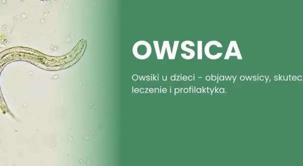 Co na owsiki u dziecka? Objawy, leczenie i skuteczne zapobieganie