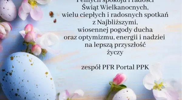 Na Wielkanoc życzenia pełne radości i nadziei dla bliskich