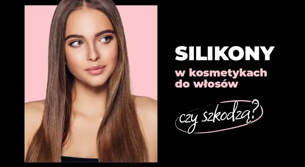 Kobieta z lśniącymi włosami, na czarnym tle napis "Silikony w kosmetykach do włosów - czy szkodzą?".