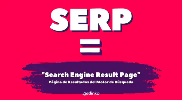 SERP es la "Página de Resultados del Motor de Búsqueda".