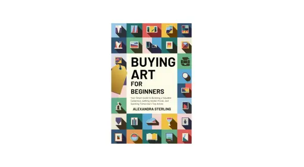 Book cover: "Buying Art for Beginners" by Alexandra Sterling. A guide on how to start an art collection, featuring a gold tag and abstract art icons.