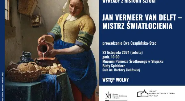 Jan Vermeer, mistrz światłocienia, na plakacie wydarzenia. Ciekawostki o malarzu i jego dziele "Mleczarka".