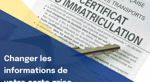 Changer les informations de votre carte grise. Un certificat d'immatriculation français et une clé sont visibles.
