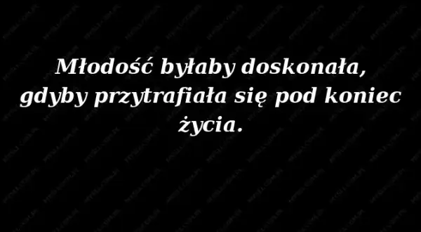 Kiedy kończy się młodość? Inspirujące cytaty i refleksje
