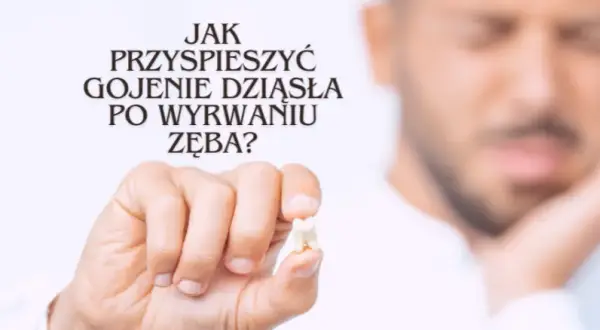 Jak przyspieszyć gojenie dziąsła po wyrwaniu zęba i uniknąć bólu