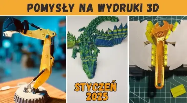Drukarka 3D: Co wydrukować? Od domu po medycynę 100+ pomysłów!