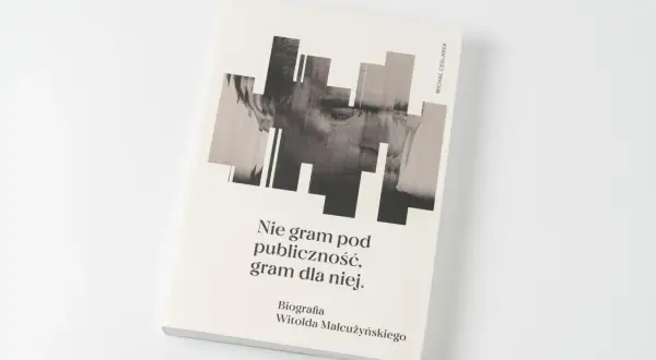 Okładka biografii "Nie gram pod publiczność, gram dla niej." Michała Ceglarka. To nie jest hagiografia, lecz opowieść o życiu Witolda Malcużyńskiego.