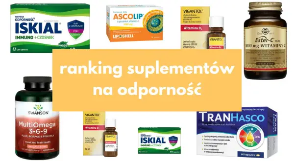 Suplementy na odporność: Iskial, Ascolip, Vigantol, Ester-C, MultiOmega, Trinhasco. Wybierz najlepsze co na odporność dla siebie.