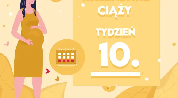 Kobieta w 10 tygodniu ciąży, kalendarz ciąży. Zastanawiasz się nad niepokojącymi objawami w 10 tygodniu ciąży?