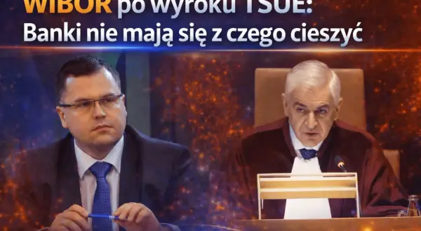 Dwóch mężczyzn w togach, jeden w garniturze. Napis: WIBOR po wyroku TSUE: Banki nie mają się z czego cieszyć.