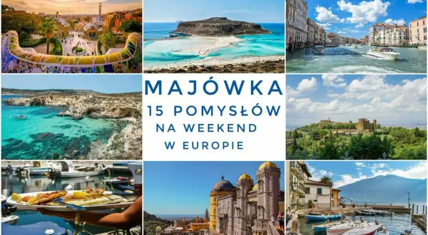 Majówka za granicą: mozaika europejskich widoków – od Barcelony po Wenecję i malownicze wyspy.