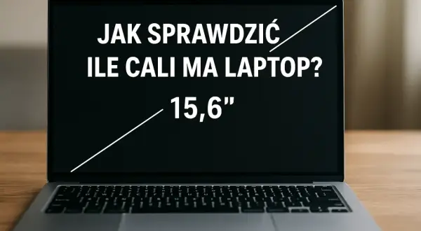 Laptop z ekranem 15,6 cala, na którym widnieje napis "Jak sprawdzić ile cali ma laptop?".
