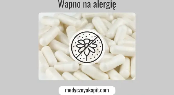 Białe kapsułki, symbol przekreślonego kwiatka i napis "Wapno na alergie" sugerują pomoc w walce z sezonowymi dolegliwościami.