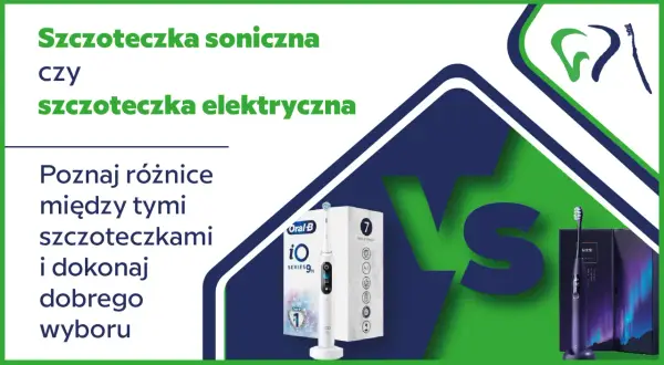 Szczoteczka soniczna czy rotacyjna? Wybierz idealną dla siebie!