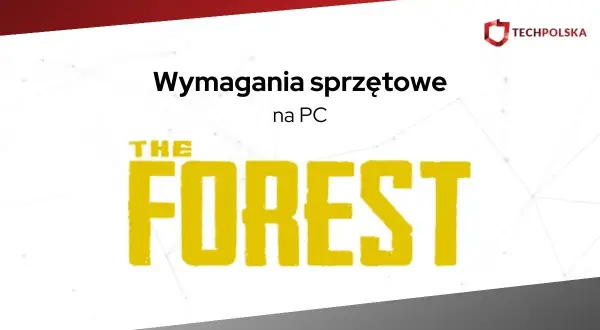 Wymagania sprzętowe gry The Forest na PC. Logo gry z żółtym napisem "THE FOREST" i tekstem "Wymagania sprzętowe na PC".