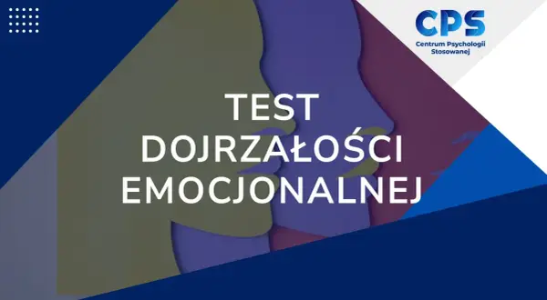 Test dojrzałości emocjonalnej. Grafika przedstawia abstrakcyjne profile ludzkie w pastelowych barwach, z napisem "TEST DOJRZAŁOŚCI EMOCJONALNEJ" i logo CPS.