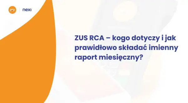 ZUS RCA – jak prawidłowo składać imienny raport miesięczny? Logo Nexi i EP.