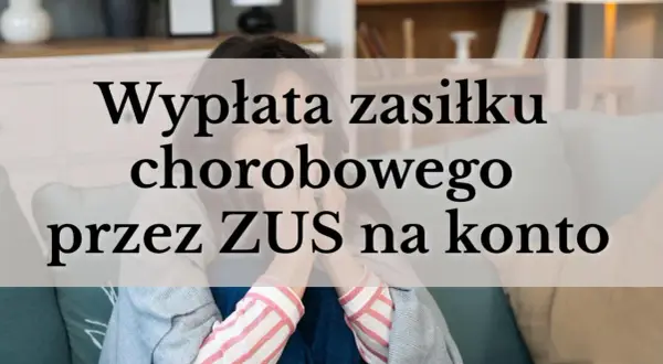 Kiedy ZUS wypłaca zasiłek chorobowy, chora osoba może liczyć na wsparcie finansowe.