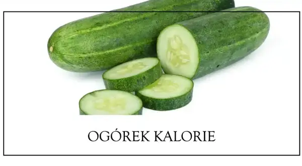 Ile kcal ma ogórek małosolny? Niskokaloryczna przekąska dla Ciebie