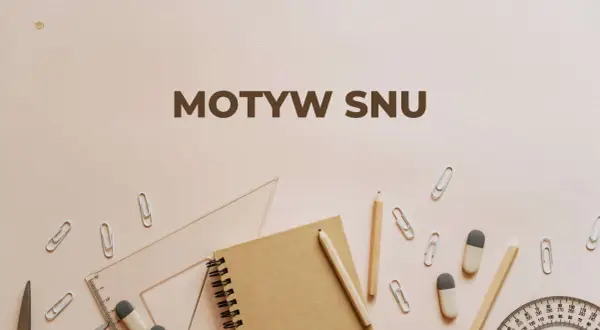 Na tle szkolnych przyborów, jak ołówek i linijka, widnieje napis "Motyw snu". Może to być inspiracja do napisania wiersza o śnie.