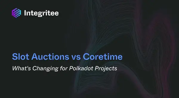 Integritree Logo und Titel "Slot Auctions vs Coretime". Ein Blick auf die Änderungen für Polkadot-Projekte und die Polkadot Parachain Auction.