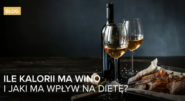 Ile kalorii ma białe wino? Zaskakujące różnice w kaloryczności