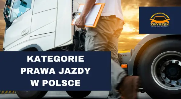 Kategorie prawa jazdy w Polsce. Zbliżenie na ciężarówkę i kierowcę z notatkami.