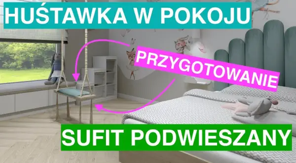 Jak zawiesić huśtawkę do sufitu podwieszanego bezpiecznie i skutecznie