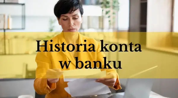 Kobieta w żółtej marynarce analizuje dokumenty. Tekst na obrazku: "Historia konta w banku". Dowiedz się, jak długo bank przechowuje historię konta po zamknięciu.
