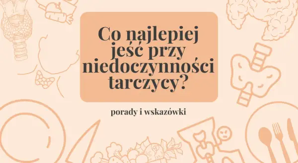 Co jeść przy niedoczynności tarczycy? Grafika przedstawia tarczycę i warzywa, sugerując dietę.