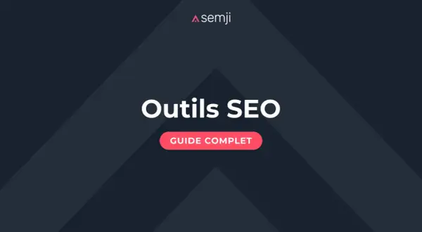 Guide complet des outils SEO pour optimiser votre présence en ligne.