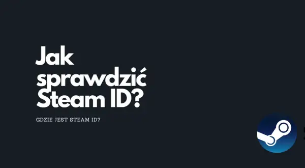 Grafika z białym tekstem "Jak sprawdzić Steam ID?" i logo Steam.