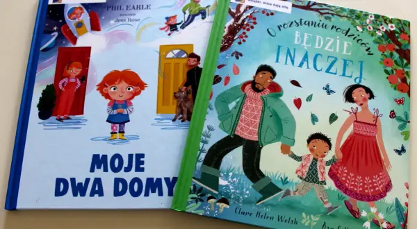 Dwie okładki książek o rozwodzie dla dzieci: "Moje dwa domy" i "O rozstaniu rodziców będzie inaczej".