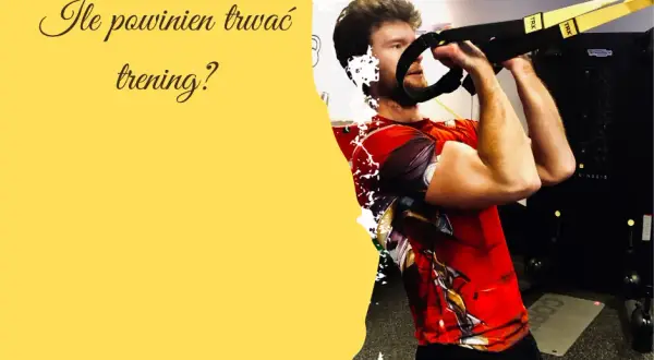 Ile powinien trwać trening? Nie marnuj czasu trenuj mądrze!
