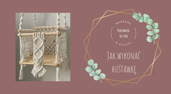Jak zrobić huśtawkę makramową - krok po kroku dla każdego