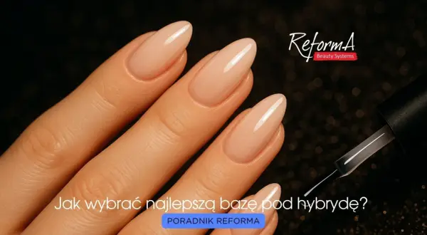 Dłonie z idealnym manicure hybrydowym. Jaka baza na cienkie paznokcie zapewni trwałość i piękny wygląd? Poradnik Reforma.