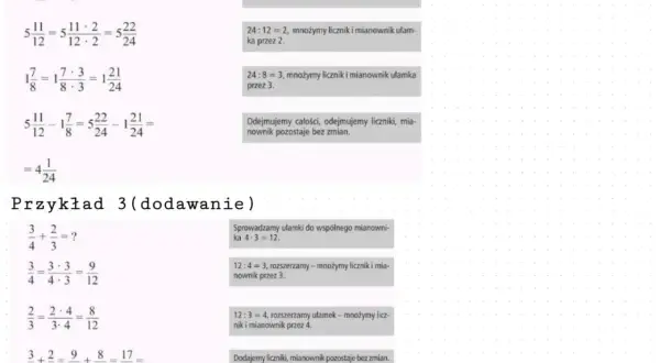 Przykład 2: odejmowanie liczb mieszanych przez sprowadzanie do wspólnego mianownika 24.
Przykład 3: dodawanie ułamków przez sprowadzanie do wspólnego mianownika 12.