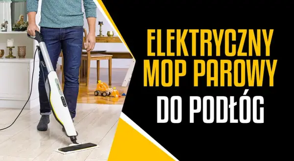 Najlepszy mop do parkietu: Ranking i porady ekspertki