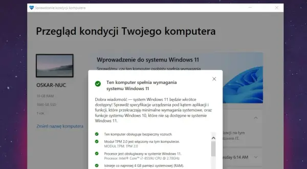 Przegląd kondycji komputera: system Windows 11 jest dostępny, ponieważ komputer spełnia wymagania. Sprawdzono procesor, TPM i RAM.