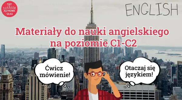 Materiały do nauki angielskiego na poziomie C1. Nowy Jork w tle, zachęta do ćwiczenia mówienia i otaczania się językiem.
