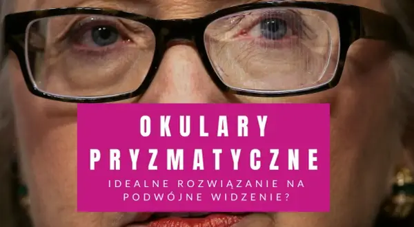 Zbliżenie na oczy kobiety w okularach. Na szkłach widoczne są linie, sugerujące soczewki pryzmatyczne, idealne rozwiązanie na podwójne widzenie.
