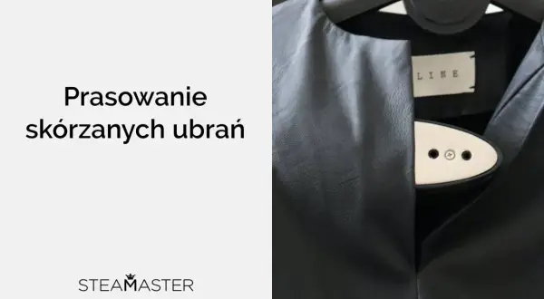 Jak wyprasować skórę? Czarna, skórzana kurtka na wieszaku, obok parownica Steamaster.