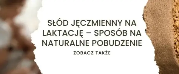 Słód jęczmienny na laktację gdzie kupić - najlepsze sklepy online