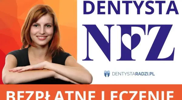 Uśmiechnięta kobieta obok logo "DENTYSTA NFZ" i napisu "BEZPŁATNE LECZENIE". Dbanie o zdrowie zębów, nawet o sam korzeń zęba, jest ważne.
