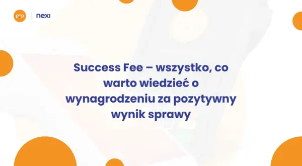 Success Fee – wszystko, co warto wiedzieć o wynagrodzeniu za pozytywny wynik sprawy. Grafika z terminalem płatniczym i logo Nexi.