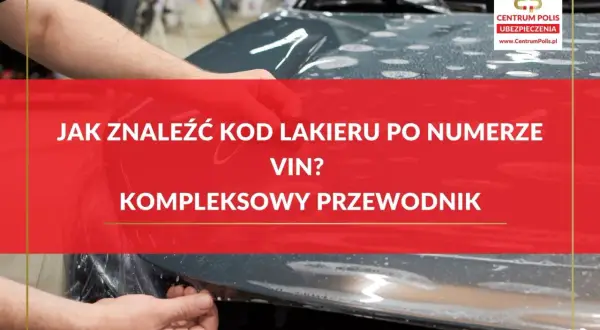 Ręce nakładają folię ochronną na maskę samochodu. Tekst informuje o tym, jak znaleźć kod lakieru po numerze VIN.