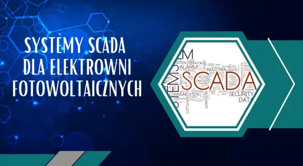 Systemy SCADA dla elektrowni fotowoltaicznych. Grafika z hasłami związanymi z akpia i technologią.