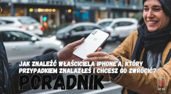 Znalazłeś iPhone'a i nie wiesz, co zrobić? Poradnik, jak znaleźć właściciela zgubionego telefonu.